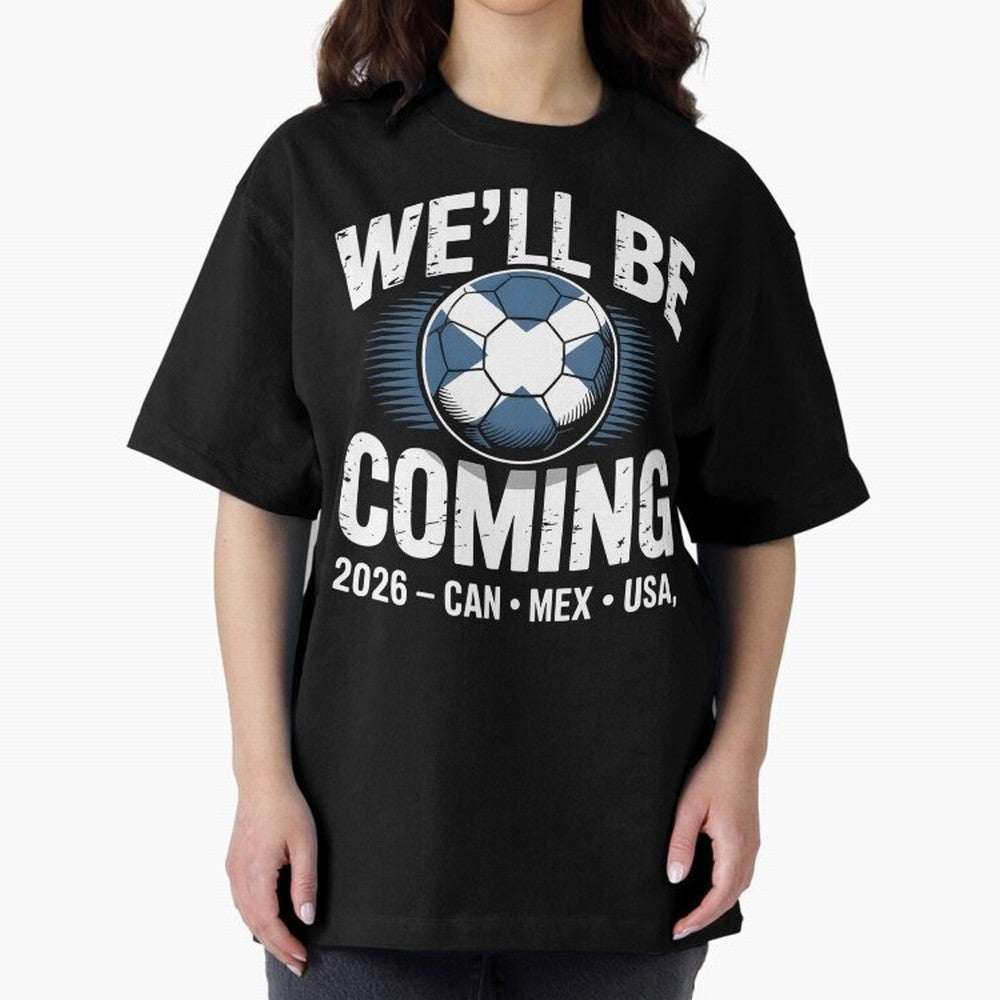 We¡¯ll Be Coming 26 International Football Supporters Tee Classic T-Shirt Follow the Final Road of Global Football Passion for FIFA World Cup 2026 Group Stage, Connected to CR7 and Messi, England, Football History, Final Match Energy, Crowd Noise