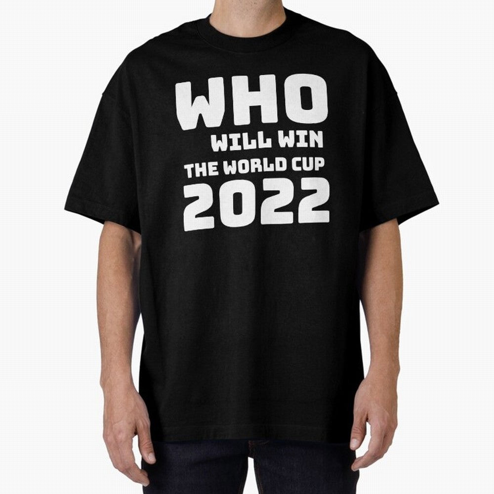 Who Will Win The World Cup 2022 Classic T-Shirt Upgrade Match Day Hype around FIFA World Cup 2026 Group Stage, Messi, CR7 and Mbappe, Brazil, Stadium Chants, National Pride, Trophy Dreams and Unforgettable Football Memories; Perfect for Supporters