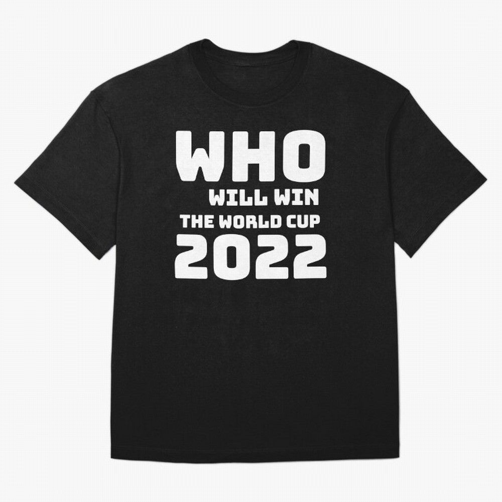 Who Will Win The World Cup 2022 Classic T-Shirt Upgrade Match Day Hype around FIFA World Cup 2026 Group Stage, Messi, CR7 and Mbappe, Brazil, Stadium Chants, National Pride, Trophy Dreams and Unforgettable Football Memories; Perfect for Supporters