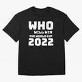 Who Will Win The World Cup 2022 Classic T-Shirt Upgrade Match Day Hype around FIFA World Cup 2026 Group Stage, Messi, CR7 and Mbappe, Brazil, Stadium Chants, National Pride, Trophy Dreams and Unforgettable Football Memories; Perfect for Supporters