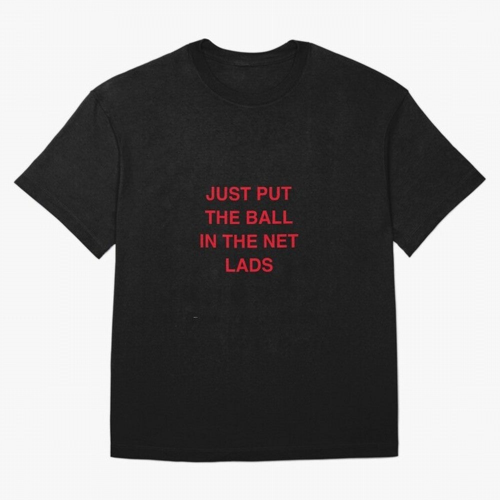 Just put the ball in the net lads Classic T-Shirt Capture Stadium Memories from the FIFA World Cup 2026 Group Stage Journey through Messi and Cristiano Ronaldo Highlights, Spain Pride, Retro Football Energy, Iconic Rivalries, Trophy Chase Drama and