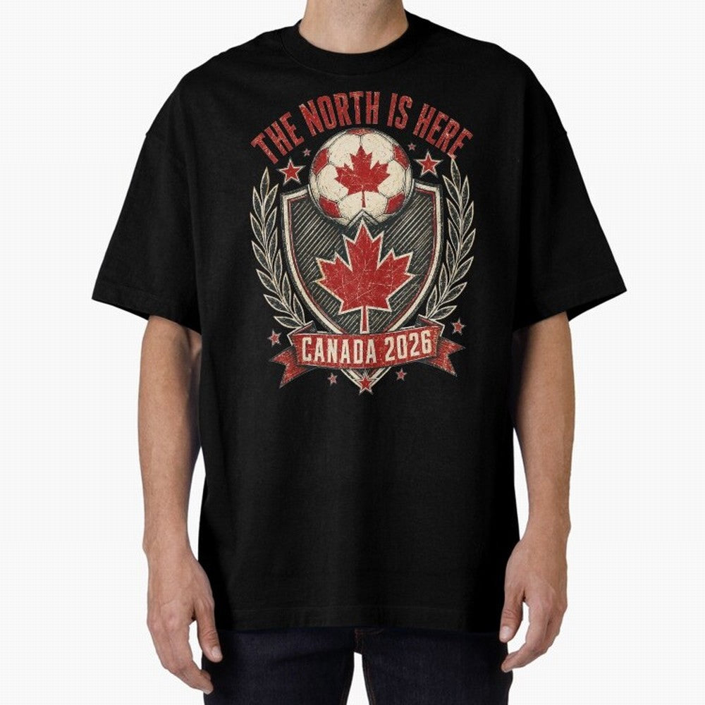 The North Is Here Canada 2026 World Cup Soccer T-Shirt Classic T-Shirt Represent FIFA World Cup 2026 Group Stage Filled with Mbappe, Germany Energy, Match Day Excitement, Supporter Culture, Golden Goals and Global Football Passion; Built for