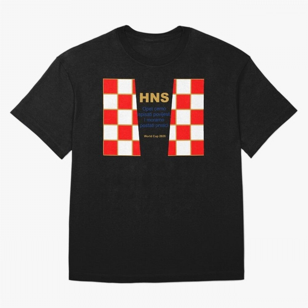 Croatia jersey with motto gold Classic T-Shirt Show Support during FIFA World Cup 2026 Group Stage for Fans of Messi, Neymar and Mbappe and Brazil, Bringing Championship Spirit, Famous Goals, Roaring Crowds and International Football Unity; Ideal