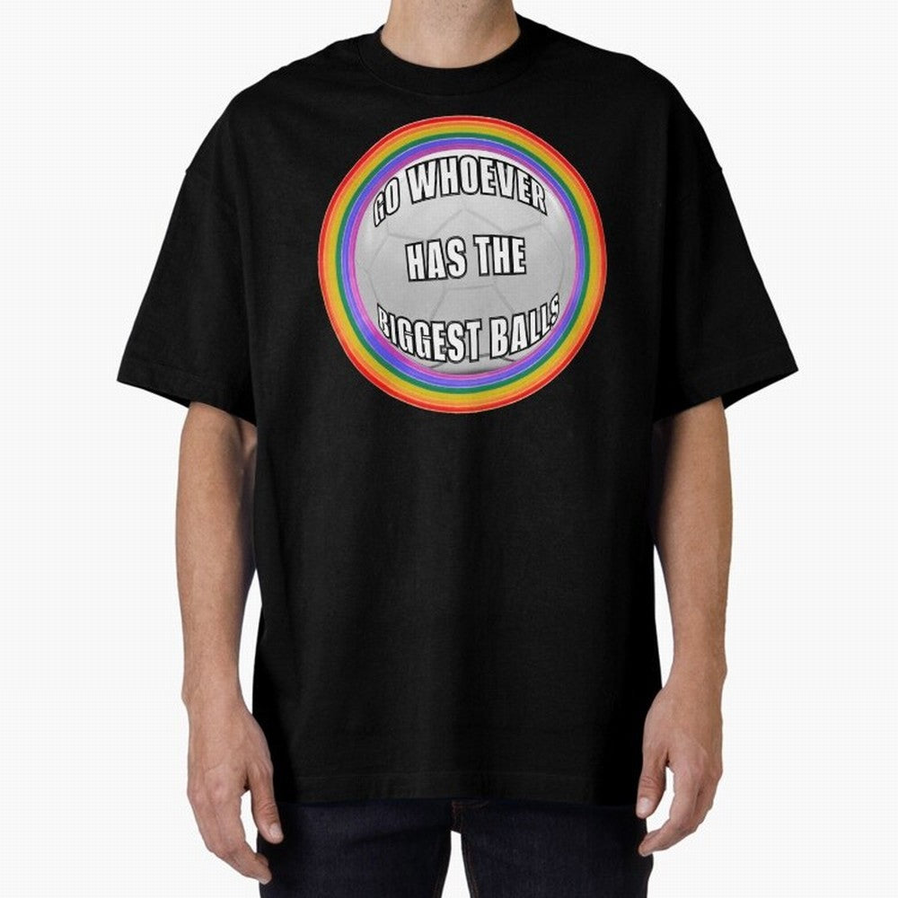 Go whoever has the biggest balls! Classic T-Shirt Turn Football Passion into FIFA World Cup 2026 USA Canada Mexico Driven by CR7, England, France and Netherlands Energy, Classic Soccer Heritage, Championship Pressure, Fan Loyalty and International