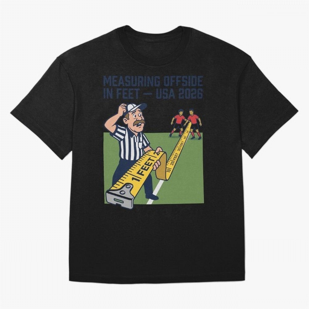 Measuring Offside in Feet ¡ª USA 2026 V3 Classic T-Shirt Build Match Day Hype around FIFA World Cup 2026 Group Stage, Messi, CR7 and Mbappe, England, Supporter Pride, Iconic Celebrations, Legendary Names and Global Match Day Energy; Perfect for
