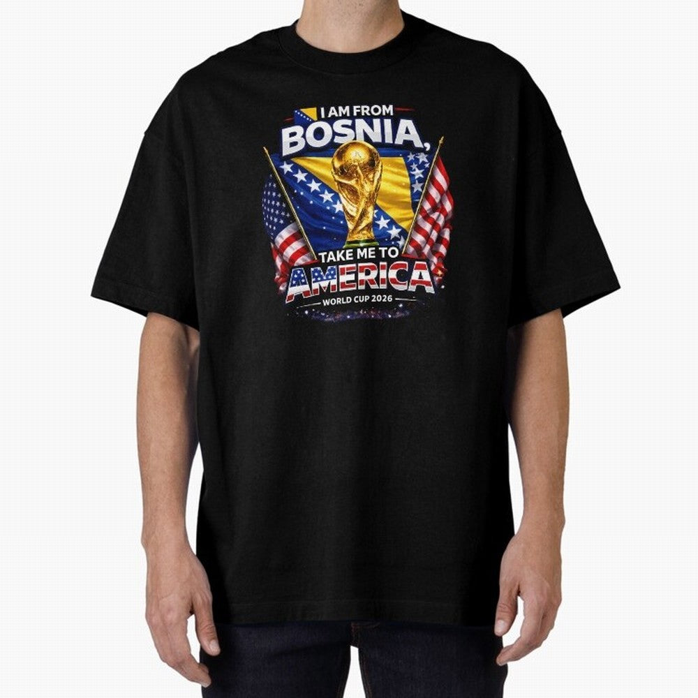 Bosnia USA World Cup 2026 - I Am From Bosnia, Take Me To America Classic T-Shirt Embrace FIFA World Cup 2026 Group Stage for Fans of Messi and Cristiano Ronaldo and Brazil, Portugal and Argentina, Bringing Stadium Memories, Football Loyalty,