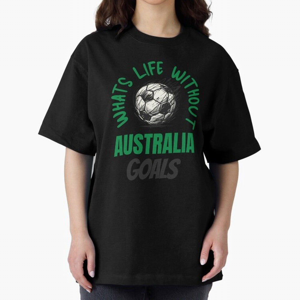What's Life Without Australia Goals - Australian Football Fan Classic T-Shirt Enjoy FIFA World Cup 2026 USA Canada Mexico Spirit, Celebrating England and Germany, Haaland, Tournament Hype, Historic Matchups, Family Viewing Parties and Global Sports