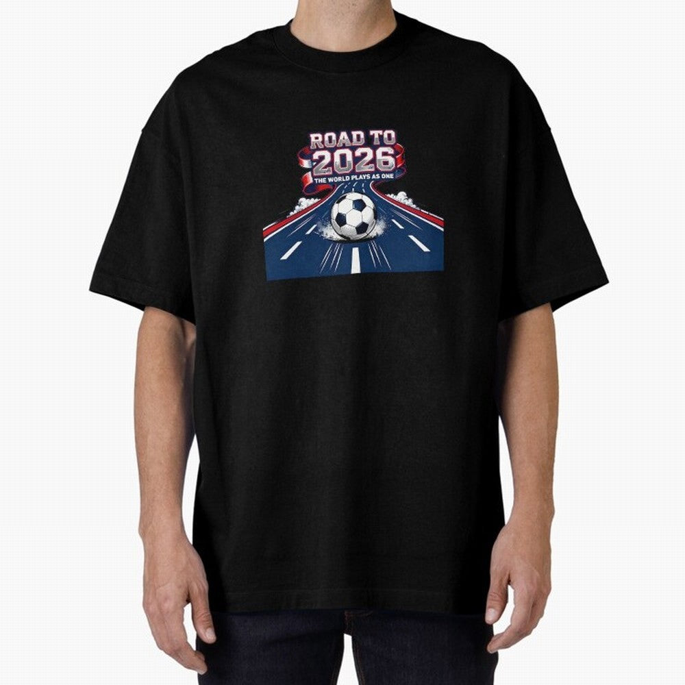 Road To 2026 The World Plays As One Oversized T-Shirt Experience the Global Stage of FIFA World Cup 2026 USA Canada Mexico for Fans of CR7 and Spain and Netherlands, Bringing Football Festival Excitement, Trophy Ambitions, Country Rivalries and