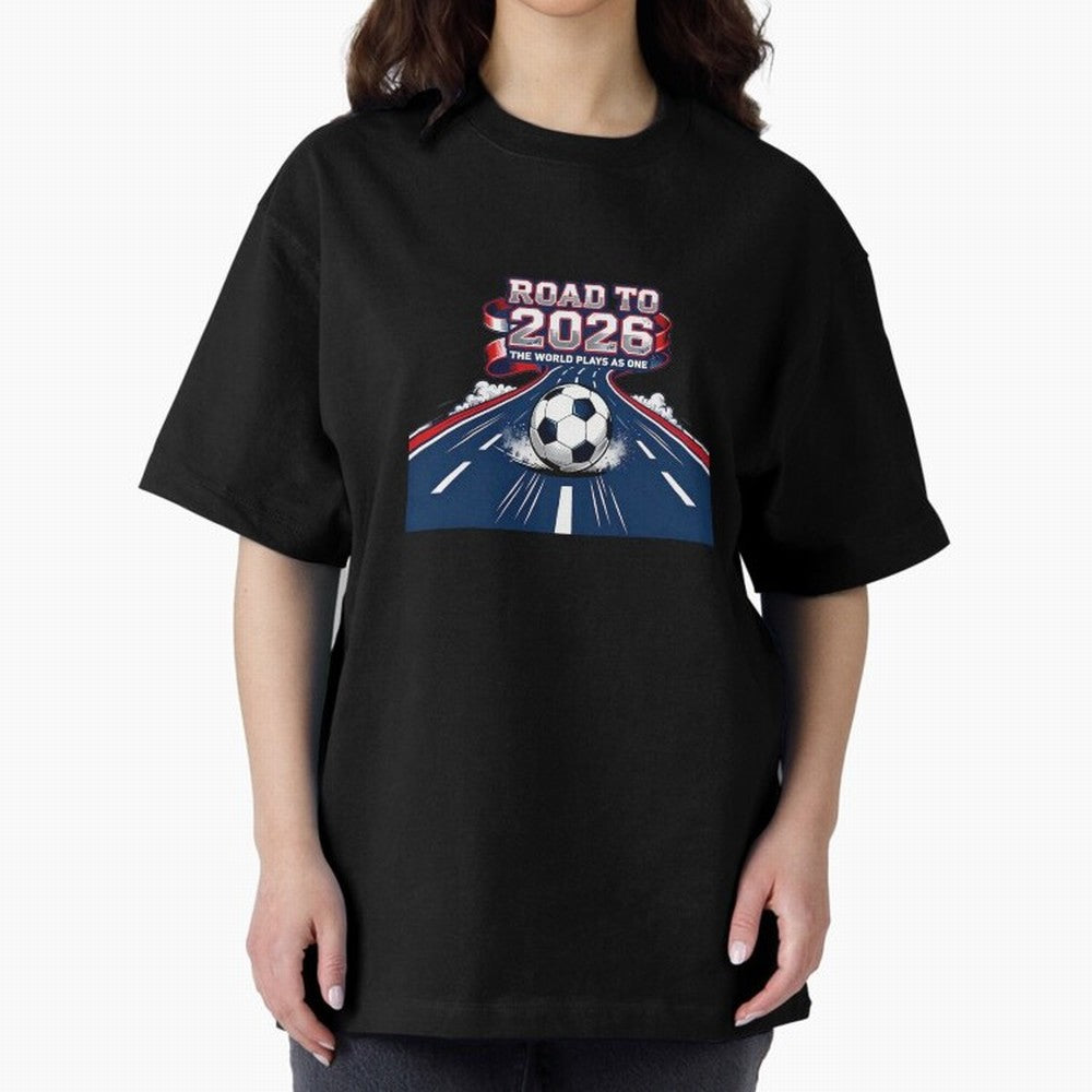 Road To 2026 The World Plays As One Oversized T-Shirt Experience the Global Stage of FIFA World Cup 2026 USA Canada Mexico for Fans of CR7 and Spain and Netherlands, Bringing Football Festival Excitement, Trophy Ambitions, Country Rivalries and
