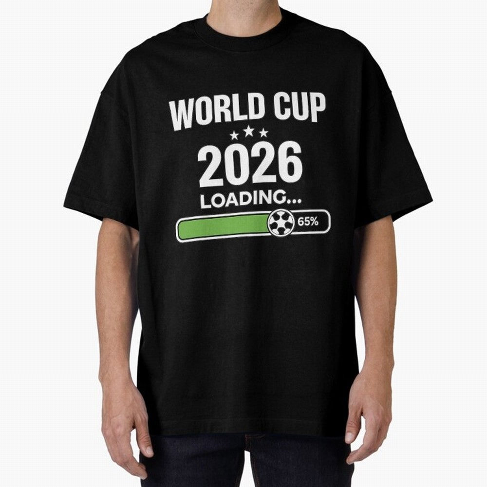 World Cup 2026 Loading Funny Football Shirt Soccer Fan Gift Oversized T-Shirt Feel the Trophy Chase of Match Day Hype around FIFA World Cup 2026 USA Canada Mexico, CR7 and Messi, England, Retro Football Energy, Iconic Rivalries, Trophy Chase Drama