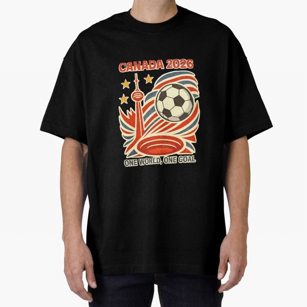 Canada 2026 ¨C One World One Goal Oversized T-Shirt Show Match Day Excitement for Match Day Hype around FIFA World Cup 2026, Haaland, Brazil, Retro Football Energy, Iconic Rivalries, Trophy Chase Drama and Stadium Atmosphere; Made for Die Hard