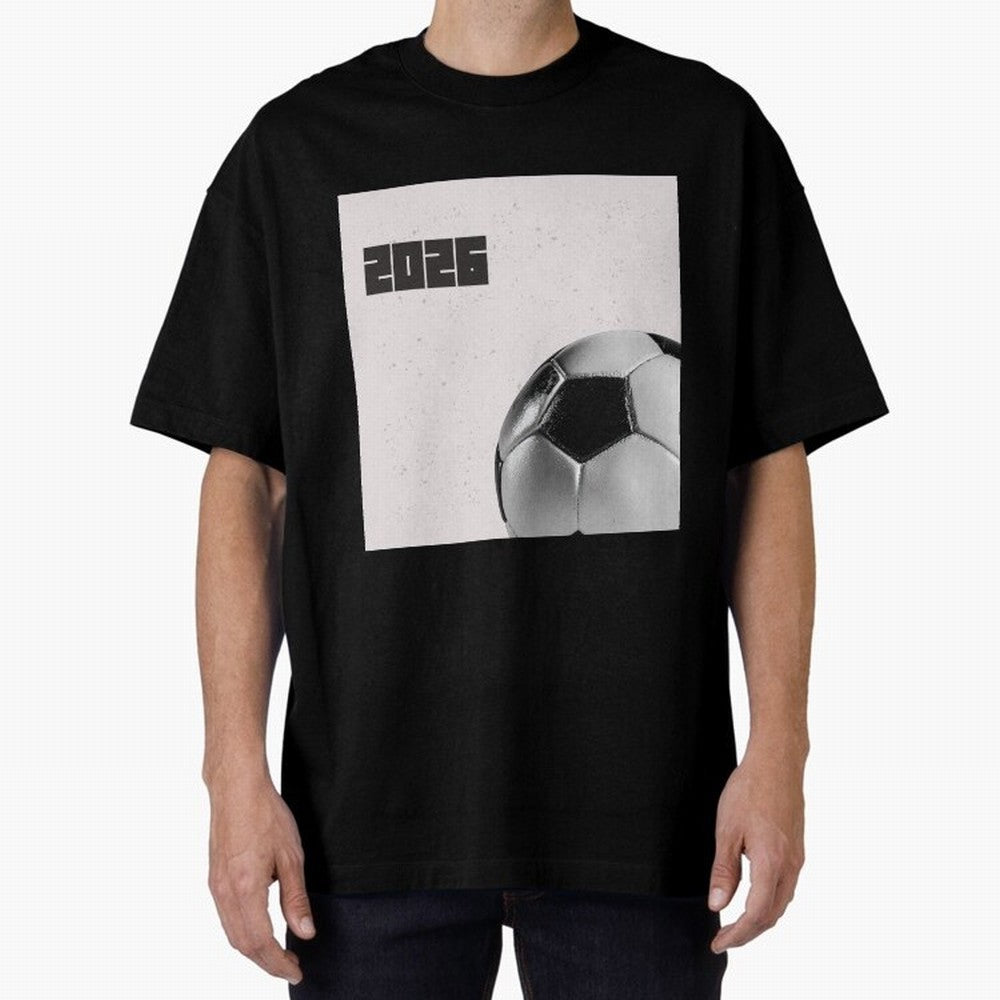 2026 world cup soccer ball football fan design Oversized T-Shirt Elevate FIFA World Cup 2026 USA Canada Mexico Spirit, Centered on Argentina, France and Brazil, Haaland, Tournament Hype, Historic Matchups, Family Viewing Parties and Global Sports