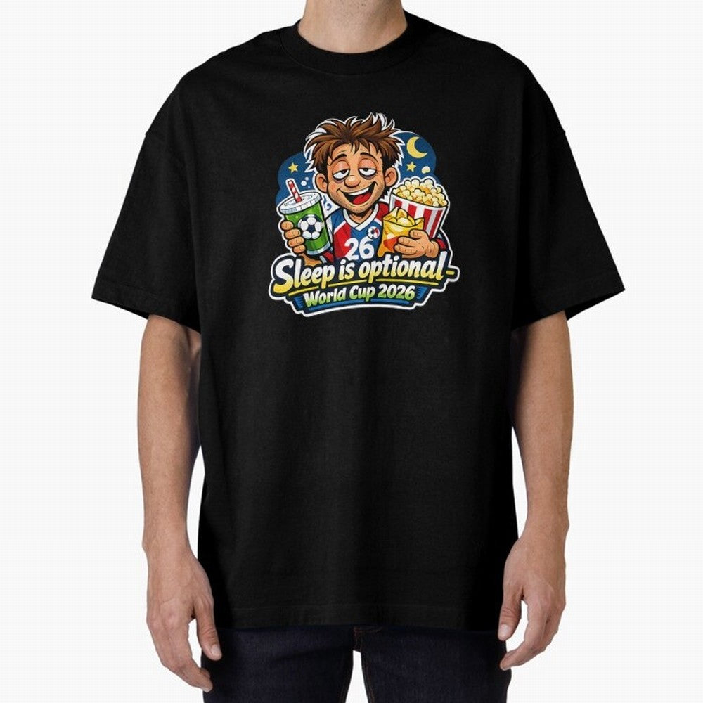 Sleep Is Optional World Cup 2026 Soccer Fan Night Oversized T-Shirt Follow the Final Road of FIFA World Cup 2026 USA Canada Mexico Built around Neymar, France Energy, Retro Football Energy, Iconic Rivalries, Trophy Chase Drama and Stadium
