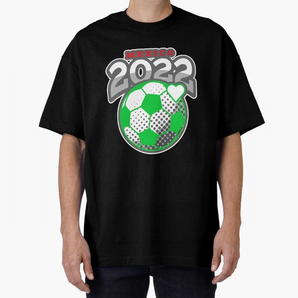 Mexico Futbol 2022 , Futbol Soccer Oversized T-Shirt Upgrade Match Day Hype around FIFA World Cup 2026, Mbappe and Neymar, Argentina, Retro Football Energy, Iconic Rivalries, Trophy Chase Drama and Stadium Atmosphere; Ideal for Football Dads,
