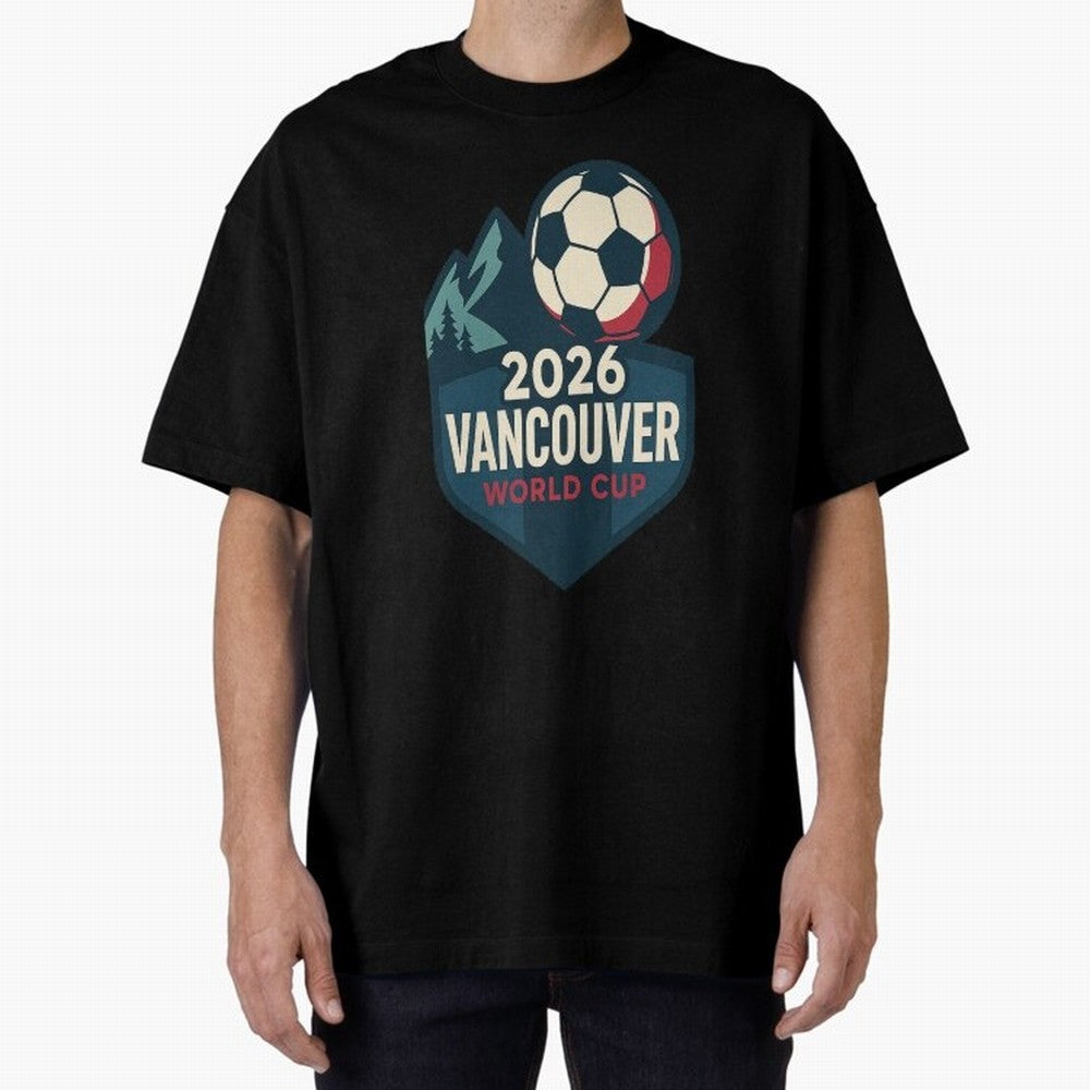 2026 Vancouver World Cup Design Oversized T-Shirt Celebrate Every Goal in the FIFA World Cup 2026 USA Canada Mexico Journey through Messi, CR7 and Mbappe Highlights, Brazil Pride, Game Day Rituals, Football Legends, Country Pride and the Road to