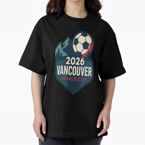 2026 Vancouver World Cup Design Oversized T-Shirt Celebrate Every Goal in the FIFA World Cup 2026 USA Canada Mexico Journey through Messi, CR7 and Mbappe Highlights, Brazil Pride, Game Day Rituals, Football Legends, Country Pride and the Road to