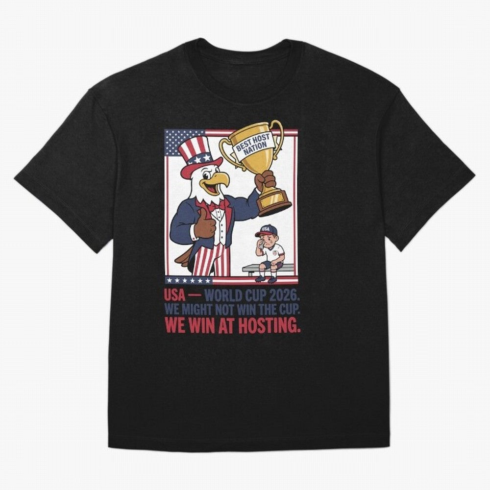 We Might Not Win the Cup We Win at Hosting V3 Oversized T-Shirt Treasure FIFA World Cup 2026 USA Canada Mexico Made for Haaland, Argentina, France and Brazil Energy, Football History, Final Match Energy, Crowd Noise and Once in a Lifetime Moments;