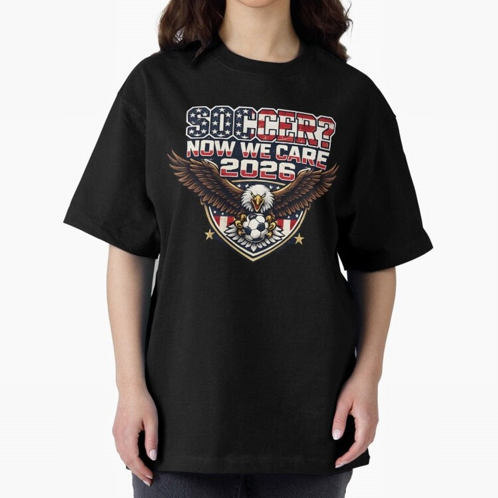 Soccer Now We Care 2026 USA Shirt Funny American Soccer Fan Patriotic World Football Design Oversized T-Shirt Keep the Legacy of FIFA World Cup 2026 USA Canada Mexico Spirit, Centered on Netherlands, Haaland and Mbappe, Classic Soccer Heritage,