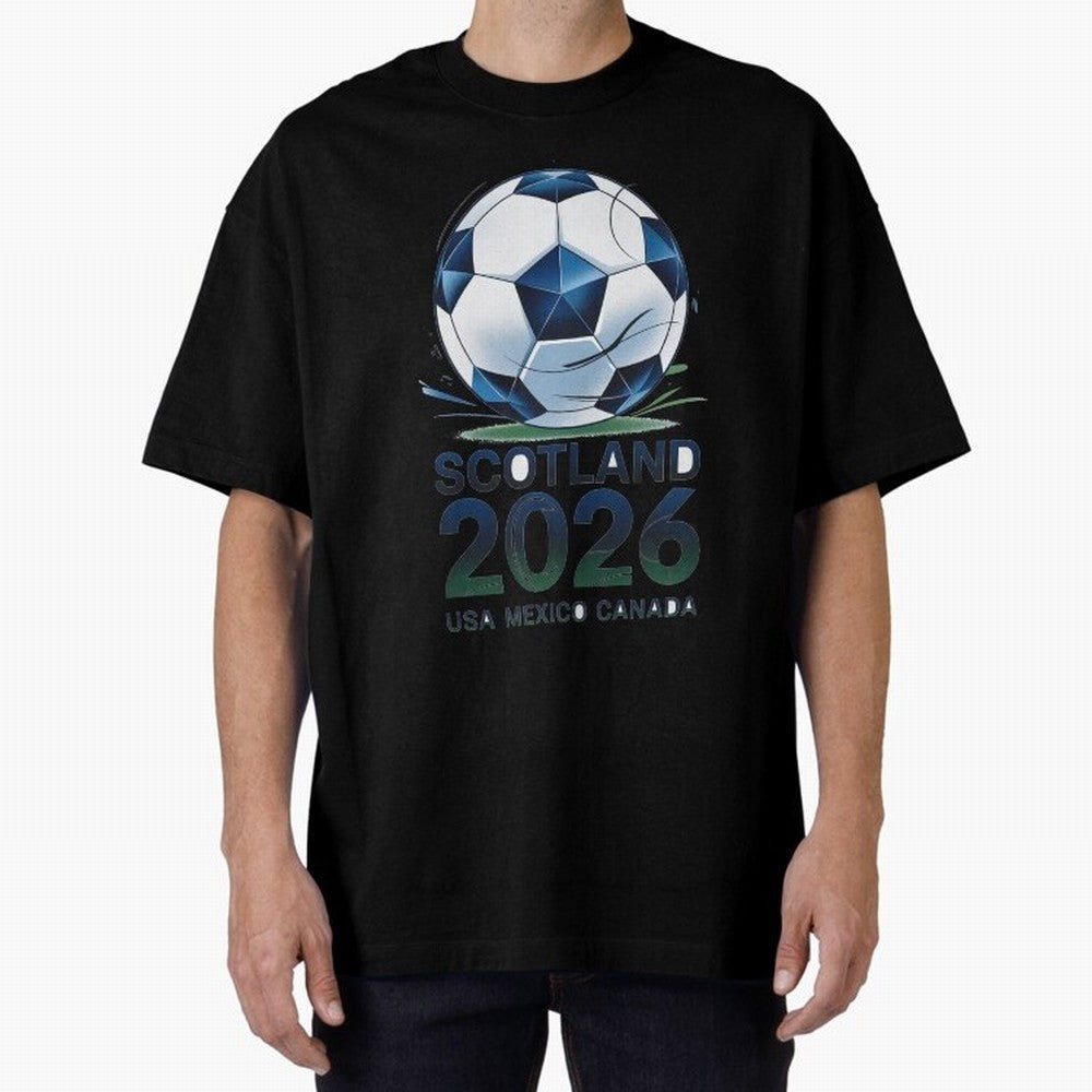 Scotland Soccer Football Design 2026 Oversized T-Shirt Support Global Football Passion for FIFA World Cup 2026 USA Canada Mexico, Built around CR7 and Messi, England, France and Netherlands, Worldwide Fan Energy, Dramatic Goals, Stadium Lights and
