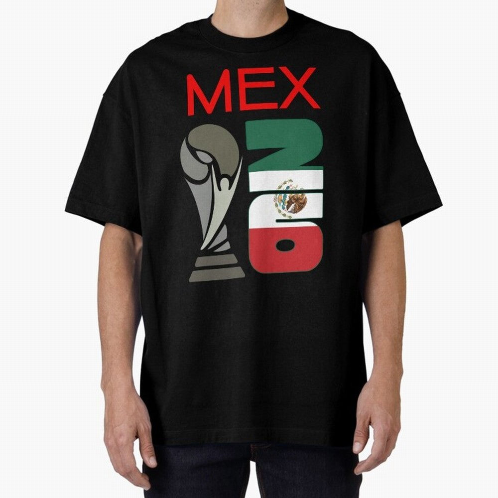 Mexico 2026 Soccer World Cup Trophy Mexican Flag Design Oversized T-Shirt Enjoy FIFA World Cup 2026 Group Stage Driven by Mbappe and Neymar, Netherlands Energy, Global Supporter Spirit, Legendary Goals, National Colors and Tournament Celebration;
