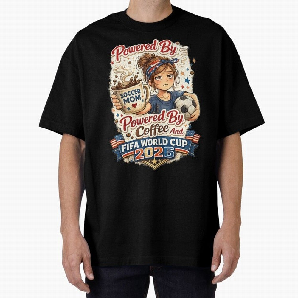 Funny USA Football Design Soccer Mom Powered By Coffee And FIFA World Cup 2026 Oversized T-Shirt Join Global Football Passion for FIFA World Cup 2026 Group Stage, Driven by Haaland and Mbappe, Argentina, France and Brazil, Tournament Hype, Historic