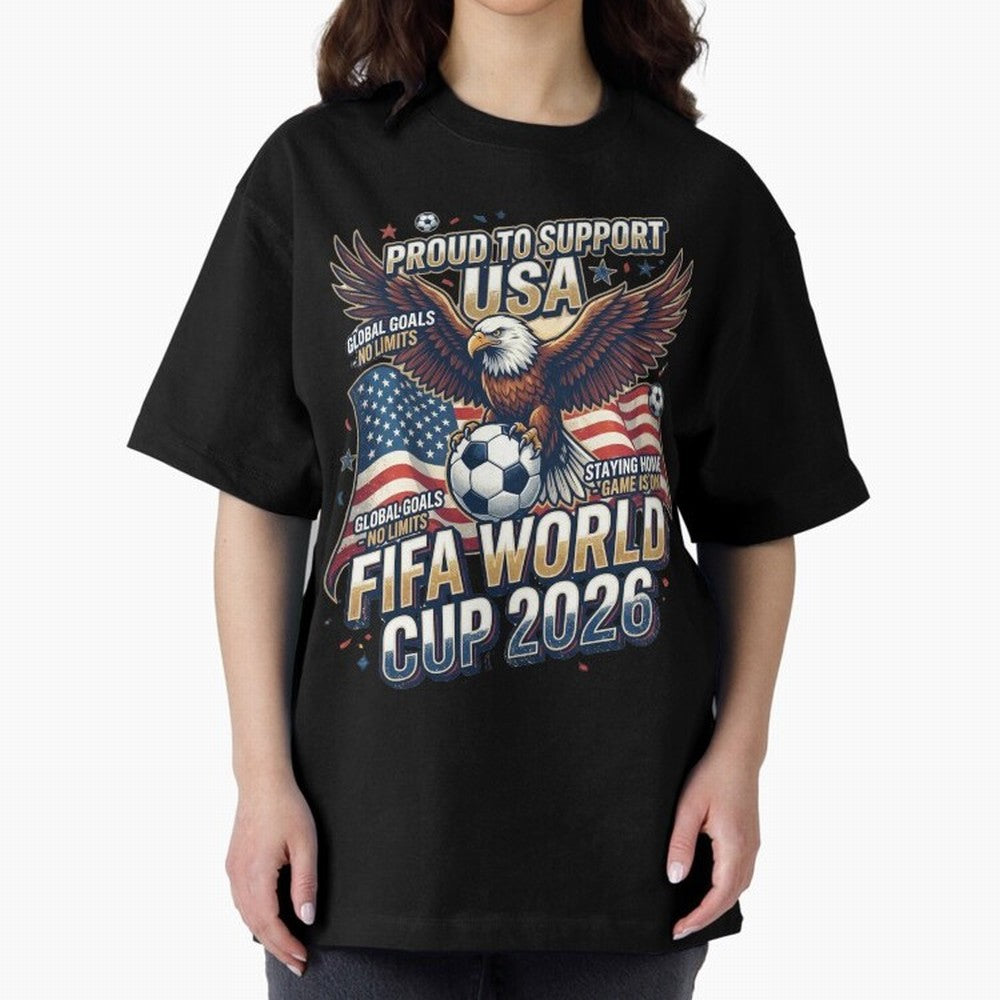 Proud To Support USA FIFA World Cup 2026 American Soccer Fan Patriotic Design Oversized T-Shirt Mark FIFA World Cup 2026 USA Canada Mexico Celebrating Mbappe and Neymar, England, France and Netherlands Energy, Sports Nostalgia, International