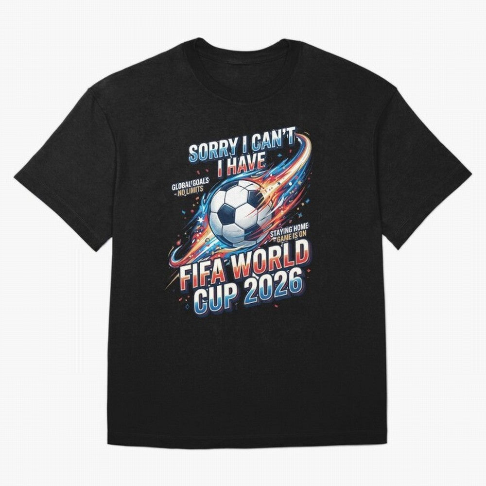 Sorry I Cant I Have FIFA World Cup 2026 USA Soccer Fan Funny Football Quote Oversized T-Shirt Bring Global Tournament Vibes to Match Day Hype around FIFA World Cup 2026 USA Canada Mexico, Messi and Cristiano Ronaldo, Netherlands, Stadium Chants,