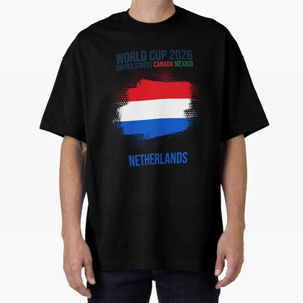 NETHERLANDS WORLD CUP 2026 Oversized T-Shirt Feel the Heartbeat of Match Day Hype around FIFA World Cup 2026, Haaland, Germany, Game Day Rituals, Football Legends, Country Pride and the Road to the Final; Great for Supporters Who Love Legendary