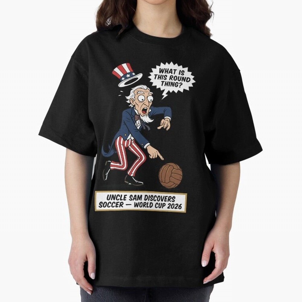Uncle Sam Discovers Soccer ¡ª V4 Oversized T-Shirt Bring a Champion Mindset to FIFA World Cup 2026 Spirit, Inspired by Germany, Messi, Neymar and Mbappe, Football History, Final Match Energy, Crowd Noise and Once in a Lifetime Moments; Built for