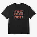 J'peux pas, j'ai foot Oversized T-Shirt Make Memories around Match Day Hype around FIFA World Cup 2026 Group Stage, Messi, CR7 and Mbappe, England, France and Netherlands, Soccer Culture, Superstar Moments, National Team Dreams and Competitive