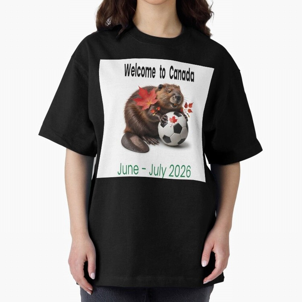 Welcome to Canada June July Soccer 2026 Oversized T-Shirt Join the Global Buzz around FIFA World Cup 2026 Group Stage Made for Messi, CR7 and Mbappe, Argentina and Brazil Energy, Fan Favorite Moments, National Team Passion, Big Match Drama and