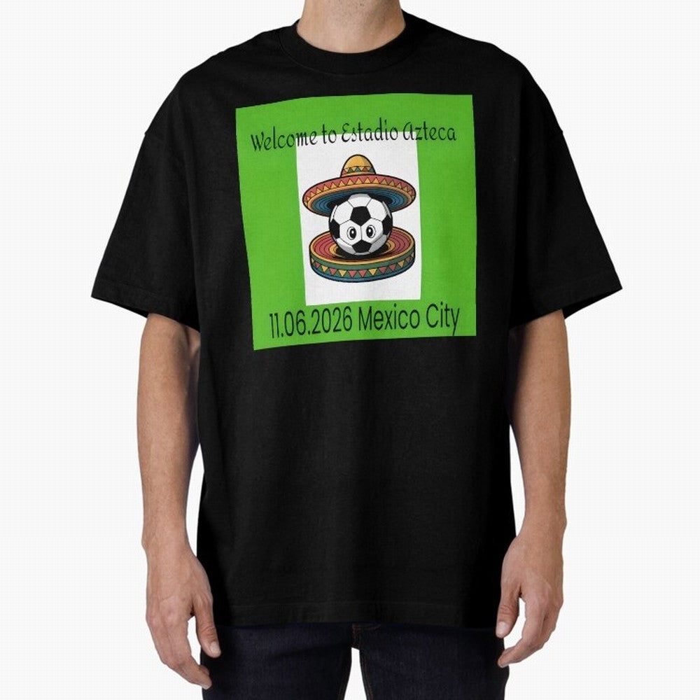Welcome to Estadio Azteca Mexico City June 11, 2026 Oversized T-Shirt Experience the Global Stage of FIFA World Cup 2026 USA Canada Mexico Spirit, Made for England, Mbappe, Football History, Final Match Energy, Crowd Noise and Once in a Lifetime