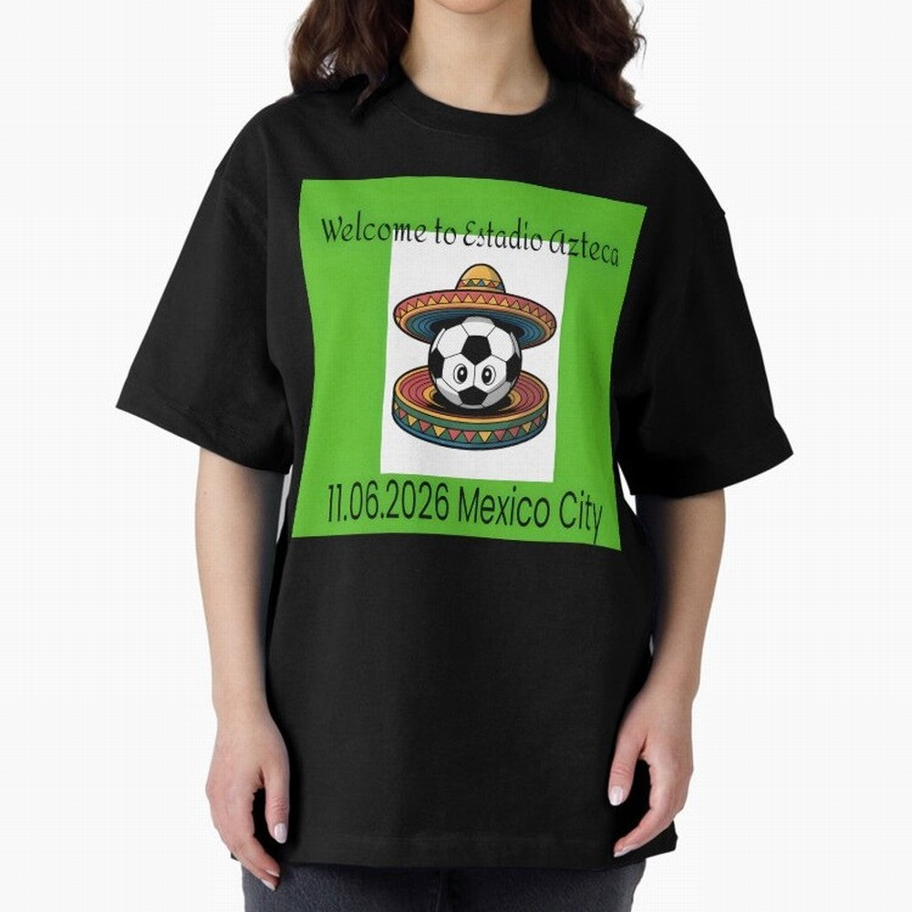 Welcome to Estadio Azteca Mexico City June 11, 2026 Oversized T-Shirt Experience the Global Stage of FIFA World Cup 2026 USA Canada Mexico Spirit, Made for England, Mbappe, Football History, Final Match Energy, Crowd Noise and Once in a Lifetime