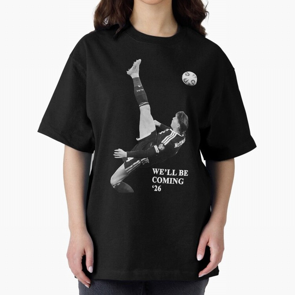 Scotland We'll Be Coming 26 WC Oversized T-Shirt Follow the Road to FIFA World Cup 2026 Featuring Cristiano Ronaldo, Haaland and CR7, England, France and Netherlands Energy, Goal Celebration Energy, Supporter Heritage, Football Icons and Worldwide