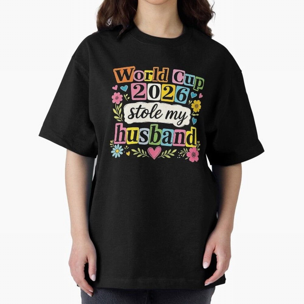 World Cup Stole My Husband Funny World Cup 2026 Meme Soccer Wife Humor Football Widow Joke Oversized T-Shirt Honor Football Greatness during Global Football Passion for FIFA World Cup 2026 USA Canada Mexico, Filled with Messi, Neymar and Mbappe,