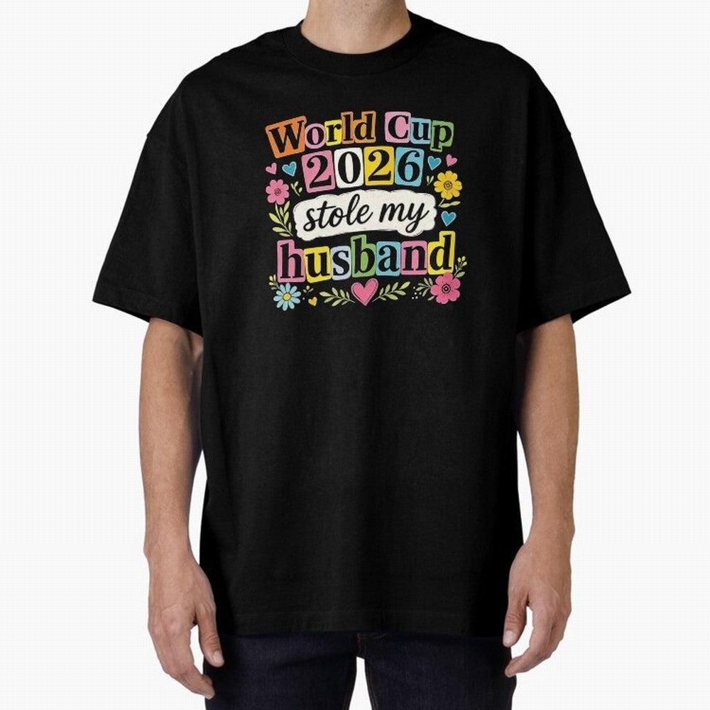 World Cup Stole My Husband Funny World Cup 2026 Meme Soccer Wife Humor Football Widow Joke Oversized T-Shirt Honor Football Greatness during Global Football Passion for FIFA World Cup 2026 USA Canada Mexico, Filled with Messi, Neymar and Mbappe,