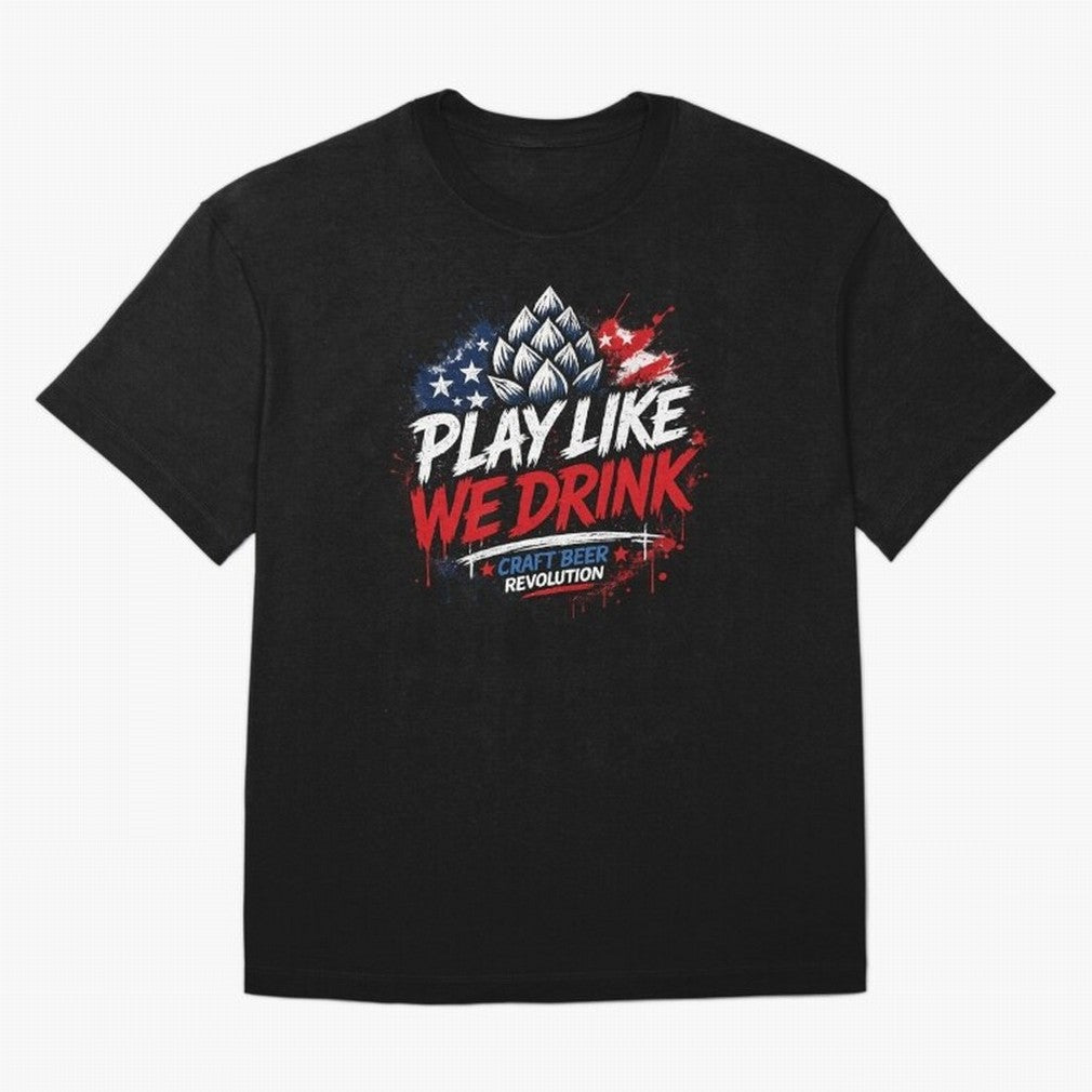 Play Like We Drink ¨C Craft Beer Revolution Oversized T-Shirt Carry the Dream of Match Day Hype around FIFA World Cup 2026 USA Canada Mexico, CR7, France and Portugal, Championship Spirit, Famous Goals, Roaring Crowds and International Football