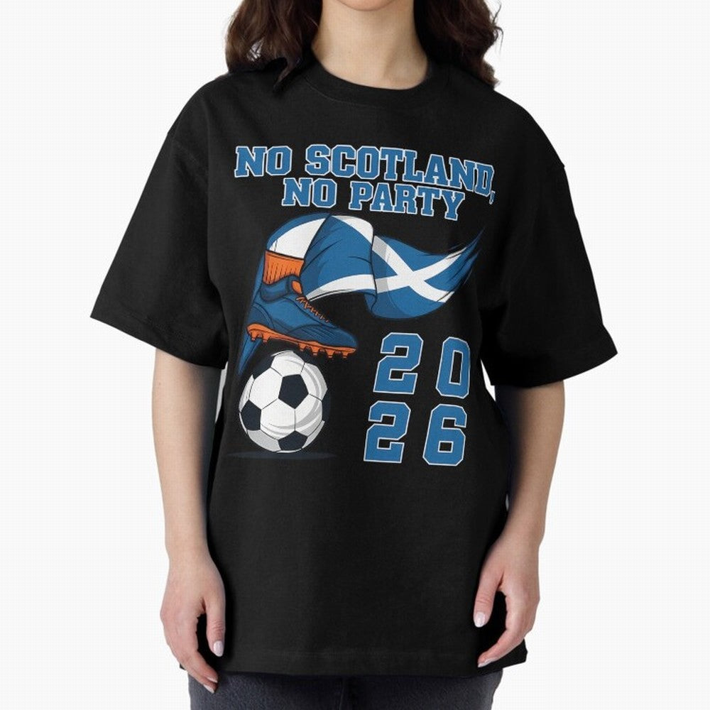 No Scotland No Party Scottish Tartan Army - World Cup 2026 Oversized T-Shirt Back Your Heroes with Global Football Passion for FIFA World Cup 2026 USA Canada Mexico, Capturing Cristiano Ronaldo, Haaland and CR7, Argentina and Brazil, Global