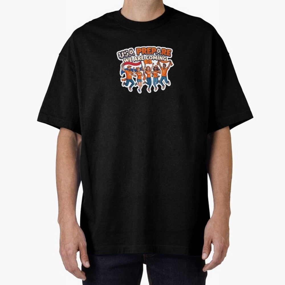 Netherlands Soccer Fans 2026 Sticker We Are Coming Oversized T-Shirt Celebrate Rivalries and Pride in the FIFA World Cup 2026 Journey through Messi Highlights, Brazil Pride, Tournament Hype, Historic Matchups, Family Viewing Parties and Global